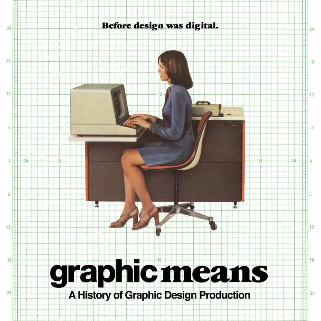 Graphic Means: A History of Graphic Design Production (2017)